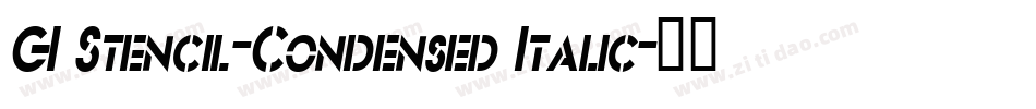 GI Stencil-Condensed Italic字体转换